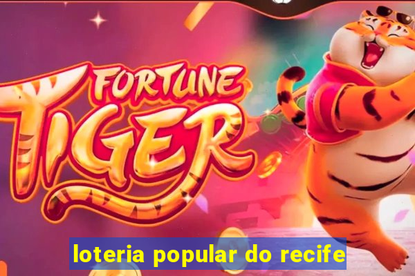 loteria popular do recife